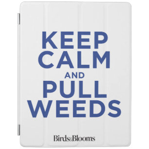 Keep Calm and Pull Weeds iPad Smart Cover