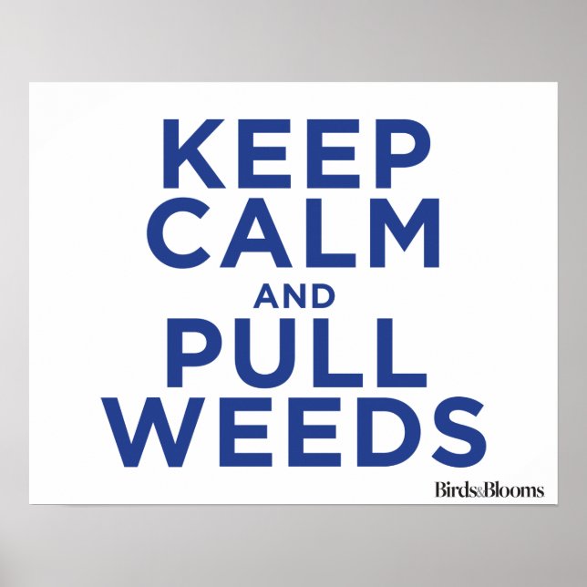 Keep Calm and Pull Weeds Poster (Front)