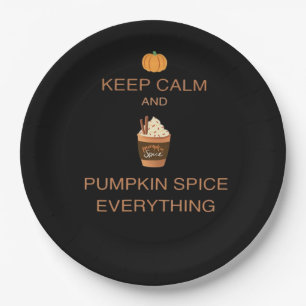 Keep Calm And Pumpkin Spice Everything Essential Paper Plates