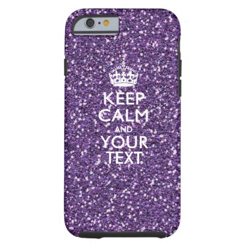 Keep Calm and Purple Mauve Tough iPhone 6 Case