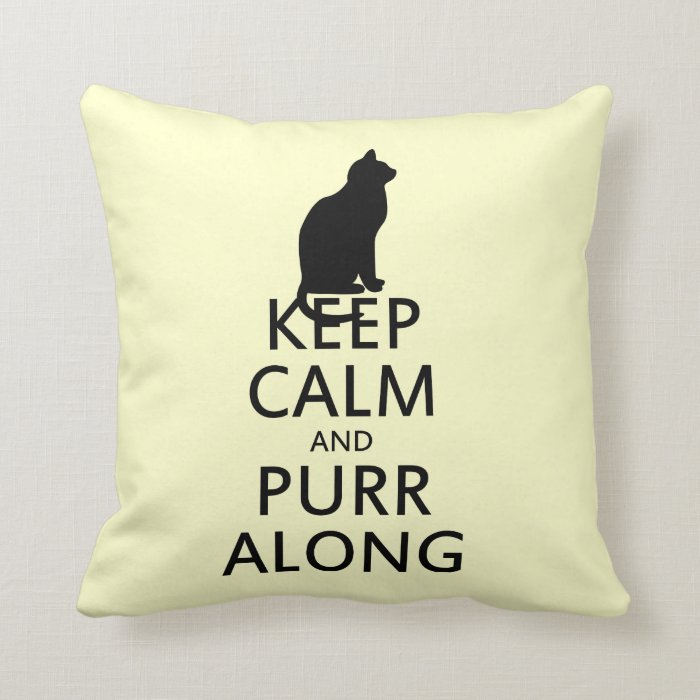 Keep Calm and PURR Along Pillows