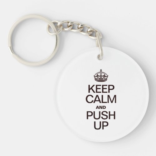 Keep Calm and Push Up Keychain