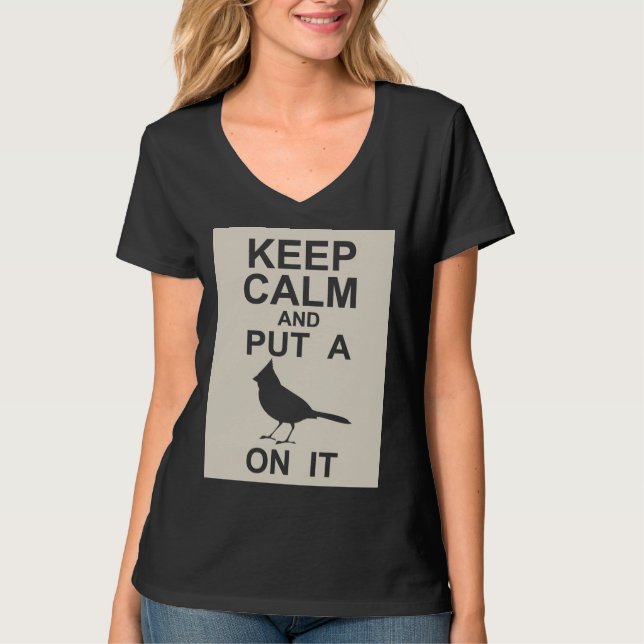 Keep Calm and Put a Bird on It / Portlandia Tshirt (Front)