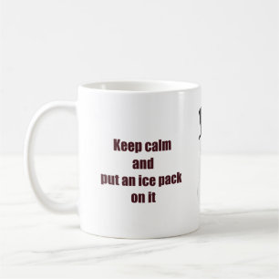 Keep Calm and Put an Ice Pack On It Coffee Mug
