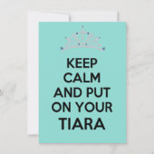 Keep Calm And Put On Your Tiara Celebration Party Invitation (Front)