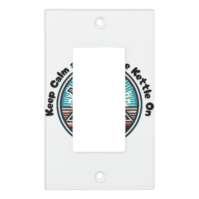 Keep Calm and Put the Kettle On Light Switch Cover (Front)