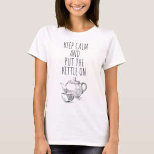 keep calm and put the kettle on - something elegan T-Shirt