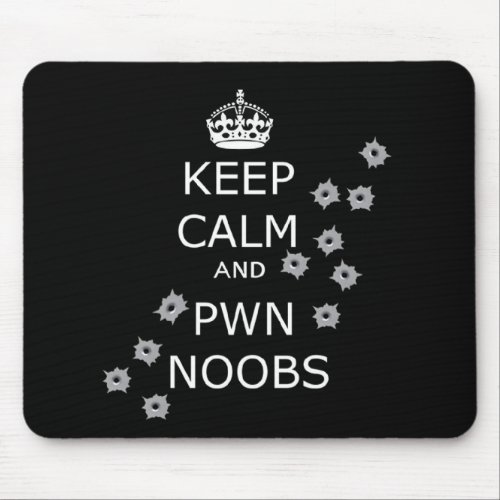 keep calm and pwn noobs mouse pad