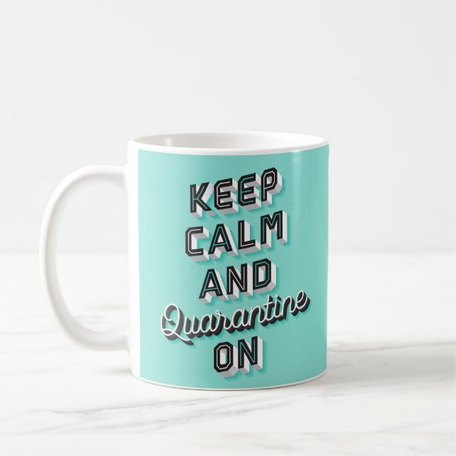 Keep Calm and Quarantine On Coffee Mug (Left)