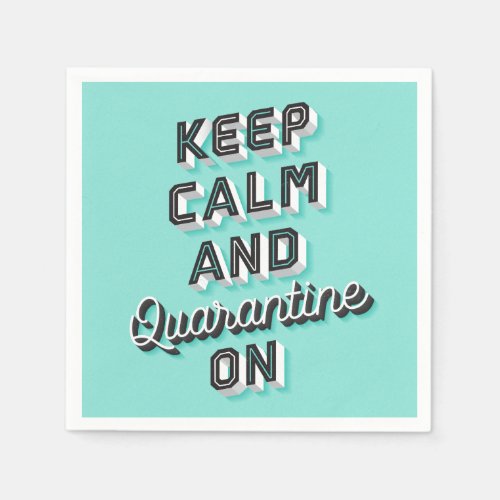 Keep Calm and Quarantine On Party Napkins