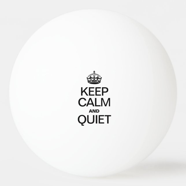KEEP CALM AND QUIET Ping-Pong BALL (Front)