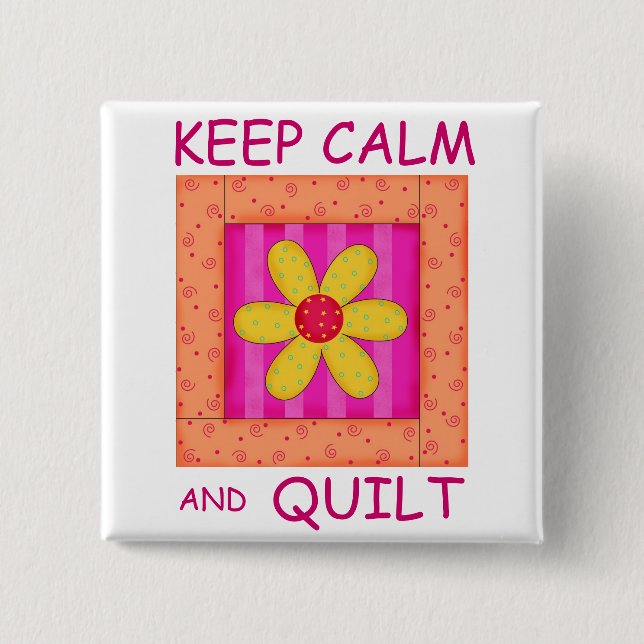 Keep Calm and Quilt Applique Flower Block Button (Front)