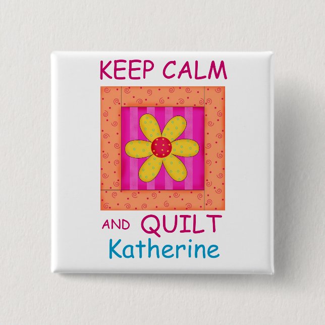 Keep Calm and Quilt Applique Flower Block Button (Front)