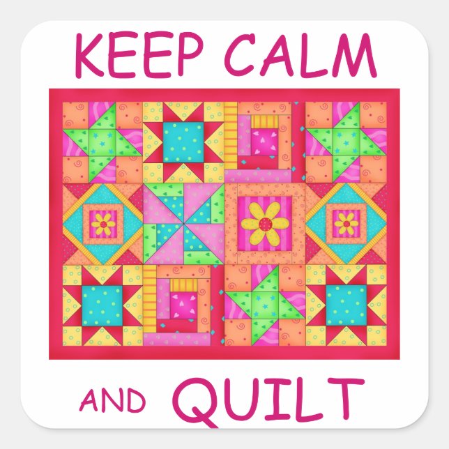 Keep Calm and Quilt Multi Block Patchwork Quilt Square Sticker (Front)