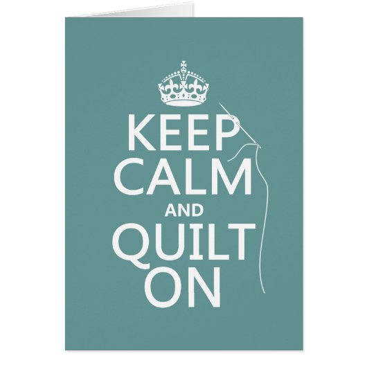 Keep Calm and Quilt On - available in all colors (Front)