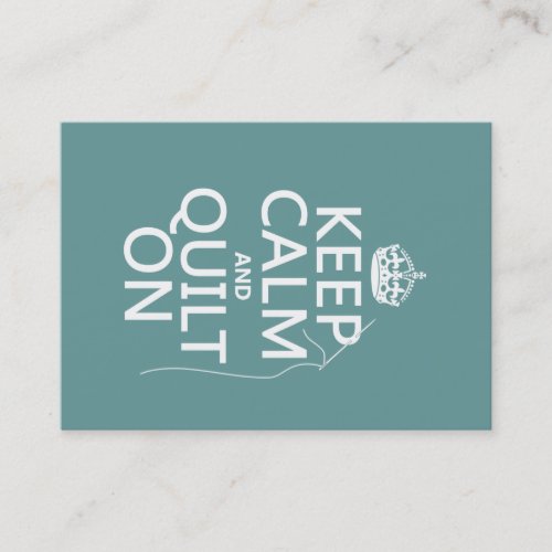 Keep Calm and Quilt On - available in all colors Business Cards