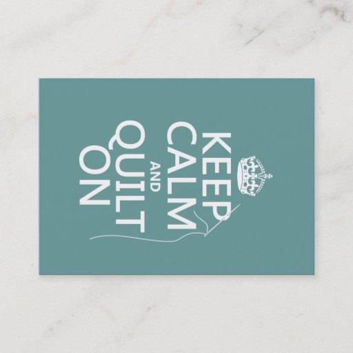 Customizable Keep Calm and Quilt On - available in all colors Business Cards