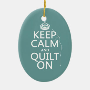 Keep Calm and Quilt On - available in all colors Ceramic Ornament