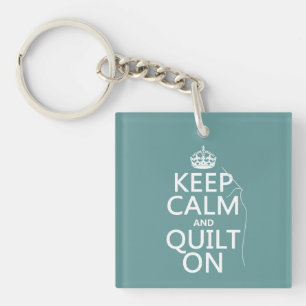 Keep Calm and Quilt On - available in all colors Keychain