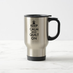 Keep Calm and Quilt On Sewing Thimble Needles Travel Mug