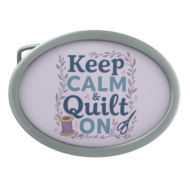 Keep Calm and Quilt On Vintage Sewing Lover Design Belt Buckle (Front)