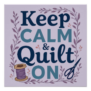 Keep Calm and Quilt On Vintage Sewing Lover Design Poster