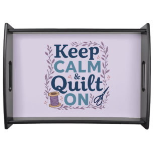 Keep Calm and Quilt On Vintage Sewing Lover Design Serving Tray