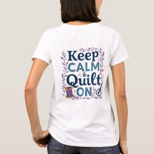 Keep Calm and Quilt On Vintage Sewing Lover Design T-Shirt