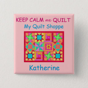 Keep Calm and Quilt Patchwork Quilt Name Badge Pinback Button