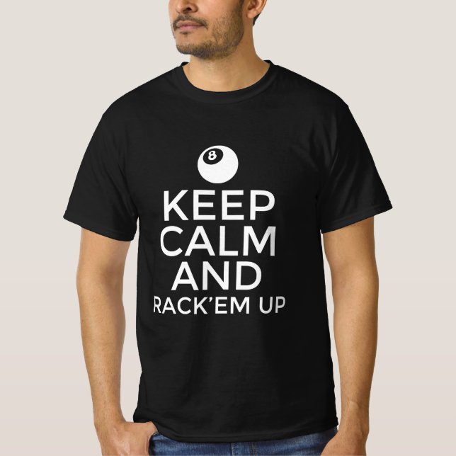 Keep calm and rack ‘em up T-Shirt (Front)