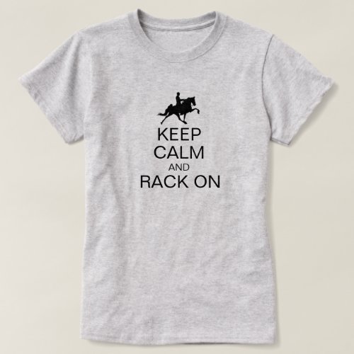 Keep Calm and Rack On Funny Saddle Seat Rider T_Shirt