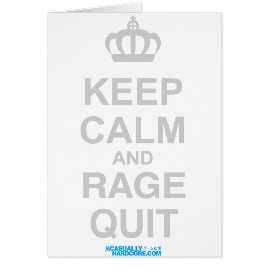 Keep Calm And Rage Quit Cards (Front)