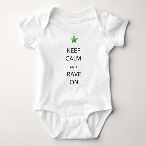 Keep Calm and Rave On Baby Bodysuit