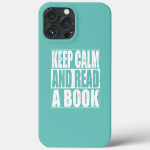 Keep Calm and Read a Book Funny Book  iPhone 13 Pro Max Case