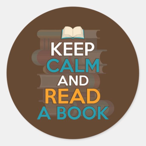 Keep Calm And Read A Book Librarian Reading Lover Classic Round Sticker