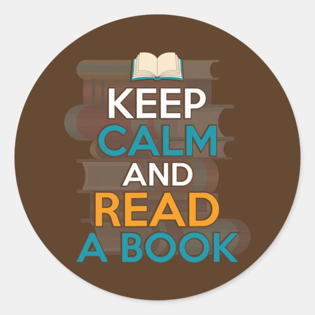 Keep Calm And Read A Book Librarian Reading Lover Classic Round Sticker (Front)