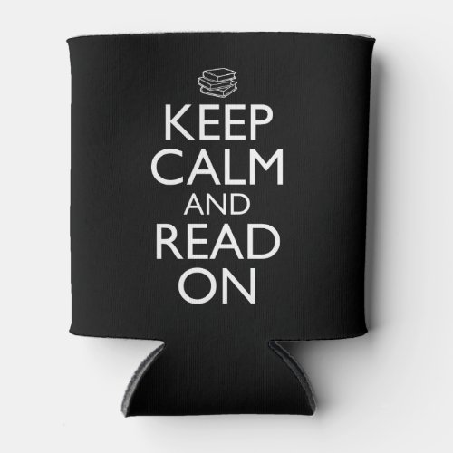 Keep Calm And Read On Can Cooler