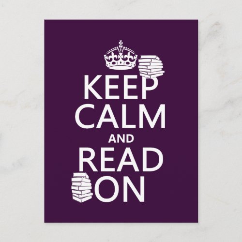 Keep Calm and Read On in any color Postcard