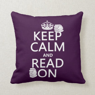 Keep Calm and Read On (in any color) Throw Pillow