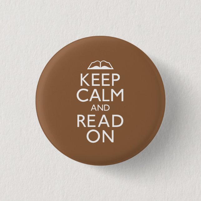 Keep Calm and Read On Pinback Button (Front)