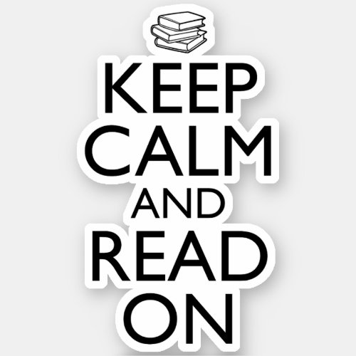 Keep Calm And Read On Sticker