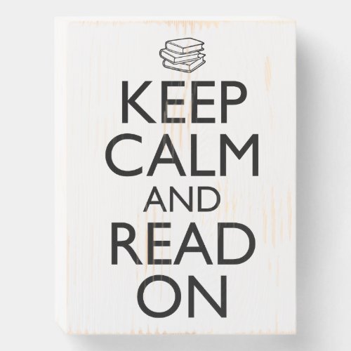 Keep Calm And Read On Wooden Box Sign