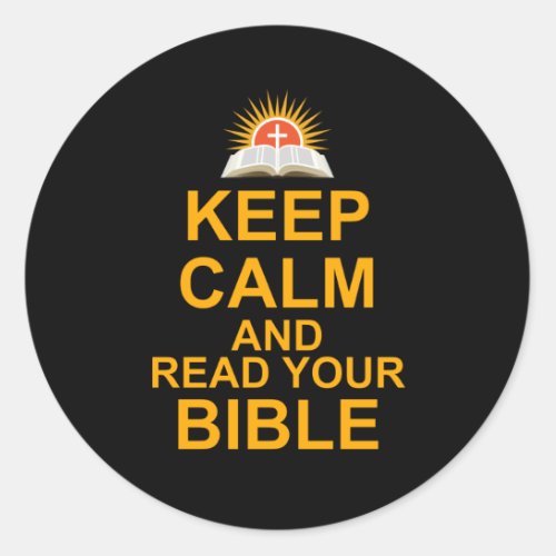 Keep Calm And Read Your Bible Classic Round Sticker