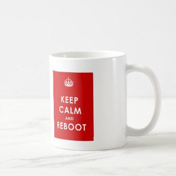 Keep Calm And Reboot Mug by DL_Designs at Zazzle