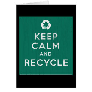 Keep Calm and Recycle