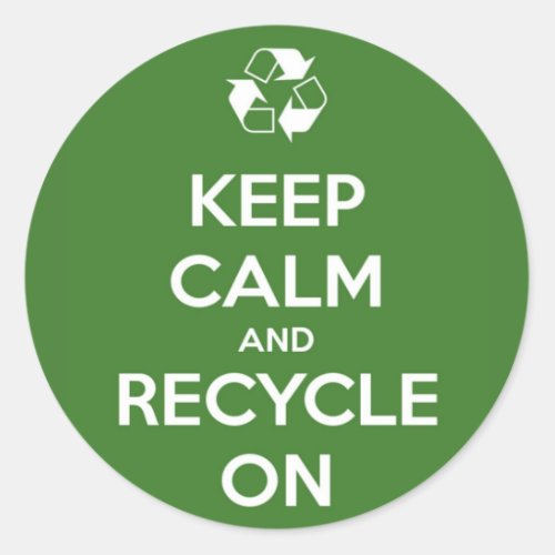 Keep Calm and Recycle On Green Classic Round Sticker
