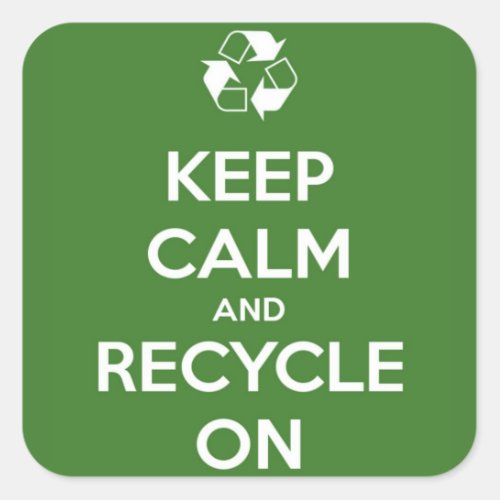 Keep Calm and Recycle On Green Square Sticker