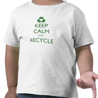 Keep Calm and Recycle Shirts