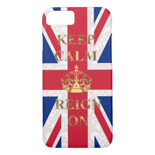 Keep calm and reign on iPhone 87 case