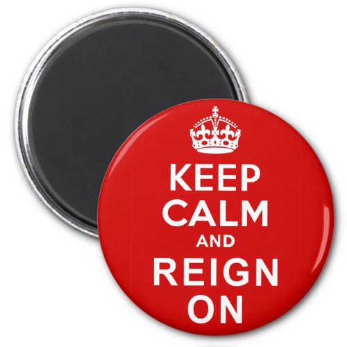 Keep Calm and Reign On Diamond Jubilee Gifts Magnet